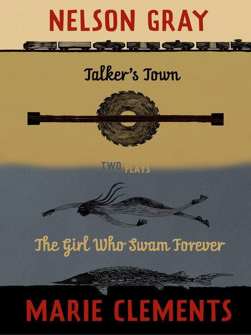Title details for Talker's Town and the Girl Who Swam Forever by Marie Clements - Available